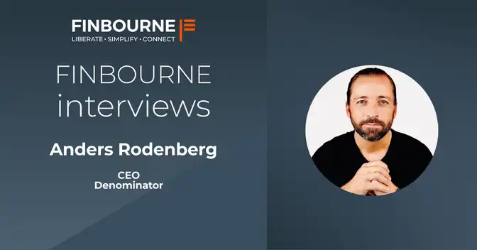 FINBOURNE Interviews Anders Rodenberg, CEO of Denominator