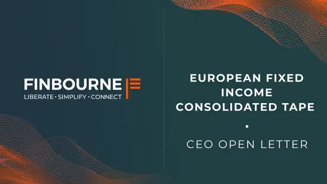 CEO Open Letter: FINBOURNE and the European Fixed Income Consolidated Tape